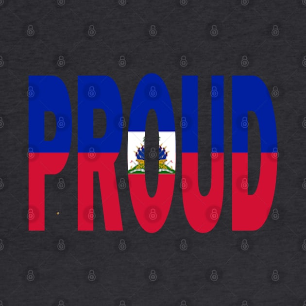 Haiti Flag Designed in The Word Proud - Haitian - Soca Mode by Soca-Mode